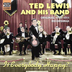 Lewis, Ted: Is Everybody Happy? (1923-1931)