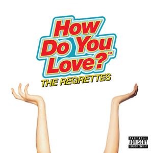 The Regrettes - How Do You Love [explicit] - Zortam Music