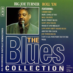 Big Joe Turner - Roll 