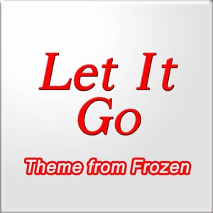 Let It Go (Theme from "Frozen")