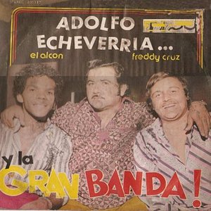 adolfo Echeverria y la gran banda