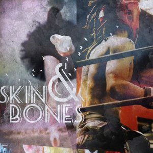 Skin & Bones