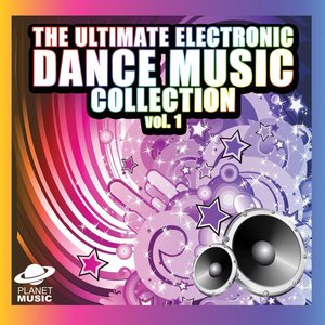 The Ultimate Electronic Dance Music Collection Vol. 1