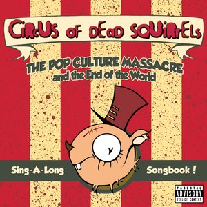 The Pop Culture Massacre And The End Of The World Sing-A-Long Songbook!