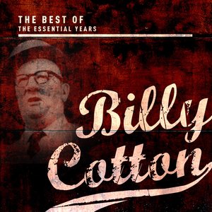Best of the Essential Years: Billy Cotton