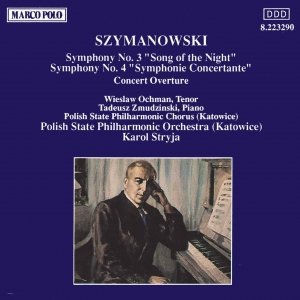SZYMANOWSKI: Symphonies Nos. 3 and 4 / Concert Overture