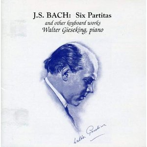 Walter Gieseking Plays J.S. Bach (1940-1950 recordings)
