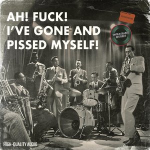Ah fuck! I've gone and pissed myself! - Single