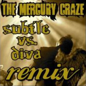 The Mercury Craze (Subtle vs. Diva Remix)