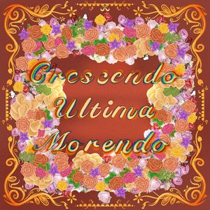 Crescendo Ultima Morendo