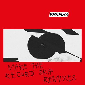 Make the Record Skip (Remixes)