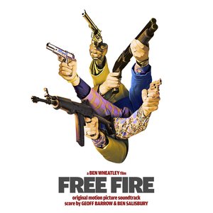 Free Fire (Original Motion Picture Soundtrack) [Explicit]