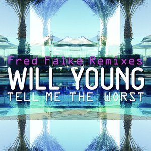 Tell Me The Worst (Fred Falke Remixes)