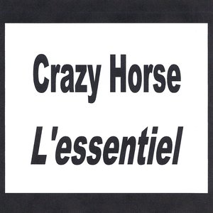 Crazy Horse - L'essentiel