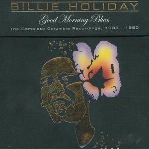 Good Morning Blues, The Complete Columbia Recordings 1933-1950