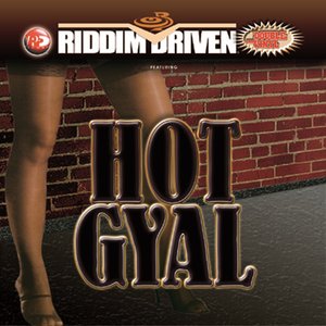 Hot Gyal - Riddim Driven