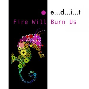 Изображение для 'Fire Will Burn Us'