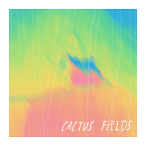 Cactus Fields