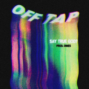 OFF TAP (Prod. Dimes)