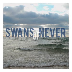 Swans of Never EP