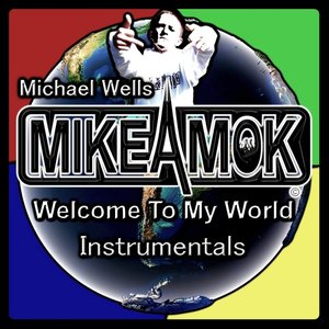 Mikeamok: Welcome to My World Instrumentals
