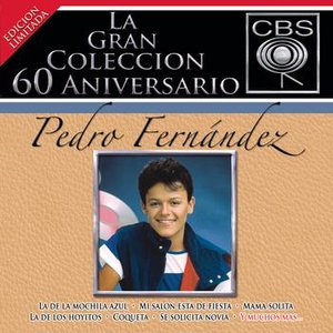 Image for 'La Gran Coleccion Del 60 Aniversario CBS - Pedro Fernandez'