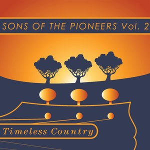Timeless Country: Sons of the Pioneers Vol 2
