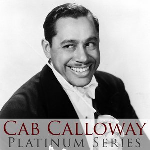 Cab Calloway: Platinum Series