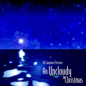 Bil Carpenter Presents: An Uncloudy Christmas