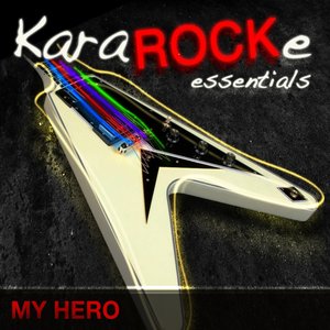 Kararocke Essentials...my Hero (Backing Instruments, Originally Performed By Foo Fighters)