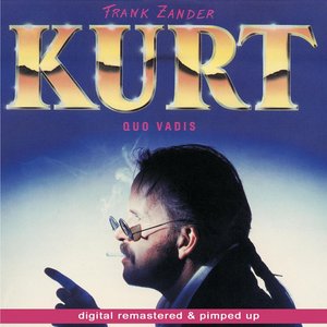 Kurt - Quo Vadis - remastered and pimped up