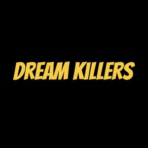 Dream Killers