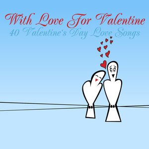 With Love for Valentine (40 Valentine`s Day Love Songs)