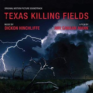Texas Killing Fields - Music From The Motion Picture