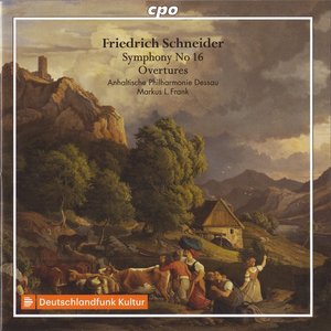 Schneider: Symphony No. 16 & Overtures