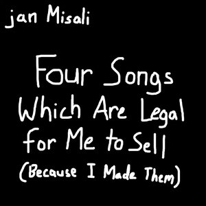 Four Songs Which Are Legal for Me to Sell (Because I Made Them)
