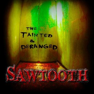 The Tainted and Deranged