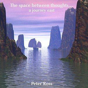 The Space Between Thoughts...a journey east