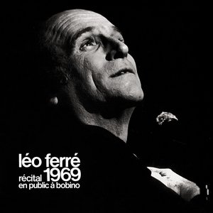 Leo Ferre 1969-Recital En Public A Bobino