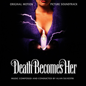 Alan Silvestri - Death Becomes Her The Deluxe Edition - Zortam Music