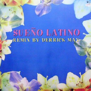 Sueño Latino (Derrick May Remixes)