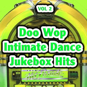 Doo Wop Intimate Dance Jukebox Hits Vol 2