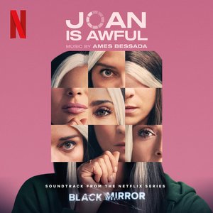 Joan is Awful (Soundtrack from the Netflix Series 'Black Mirror')