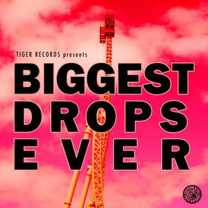 Tiger Records Pres. Biggest Drops Ever