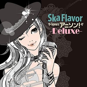 Ska Flavor loves アニソン!-Deluxe Edition-