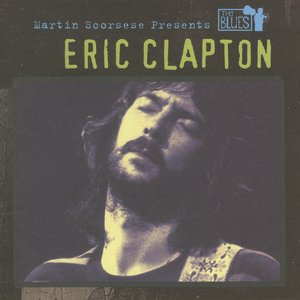 Martin Scorsese Presents The Blues: Eric Clapton