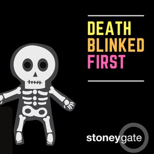 Death Blinked First