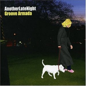 Anotherlatenight: Groove Armada