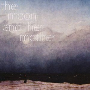 Bild für 'The Moon And Her Mother'