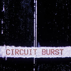 Circuit Burst